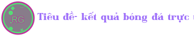 Tiêu đề- kết quả bóng đá trực tuyến Logo